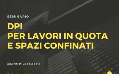 Seminario DPI per lavori in quota e spazi confinati il 17 maggio